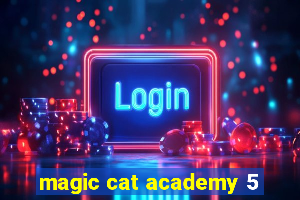 magic cat academy 5